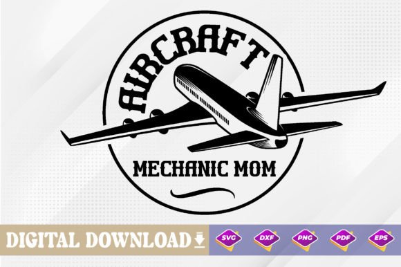 Aircraft Mechanic Mom SVG: Crafts & Graphics Review