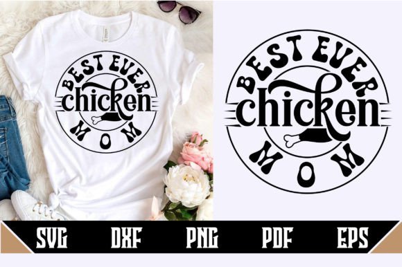 Best Ever Chicken Mom SVG: Graphics for Crafts