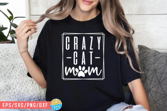 Crazy Cat Mom Svg Shirt: Graphics for Crafts