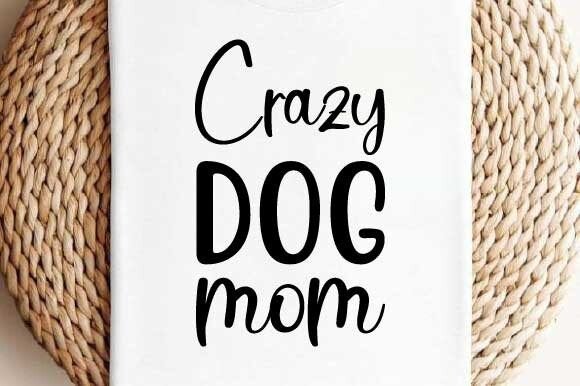 Crazy Dog Mom SVG: Fresh Graphics for Crafts