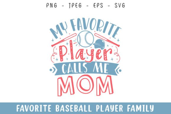 Favorite Baseball Player Calls Mom SVG for Crafts & Graphics