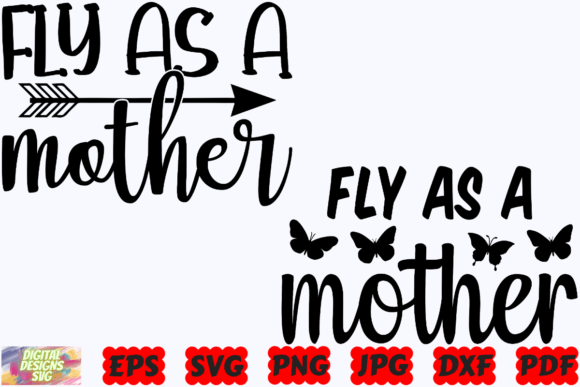 Fly As a Mother SVG: Graphics for Crafts