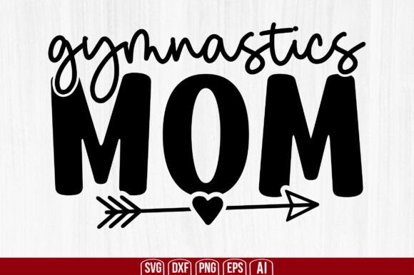 Gymanstics Mom Svg: Graphics for Crafts Projects