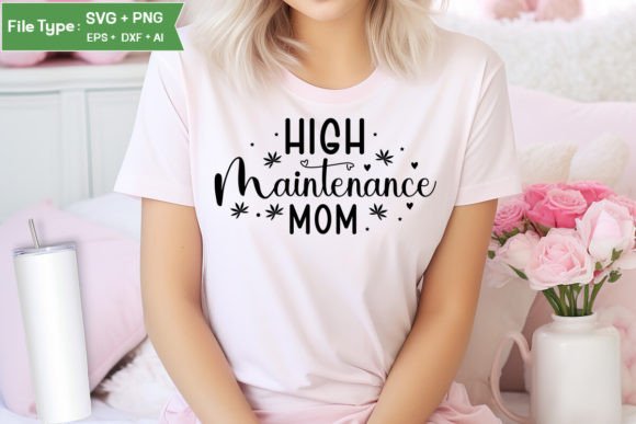High Maintenance Mom SVG: Graphics for Crafts & Brands