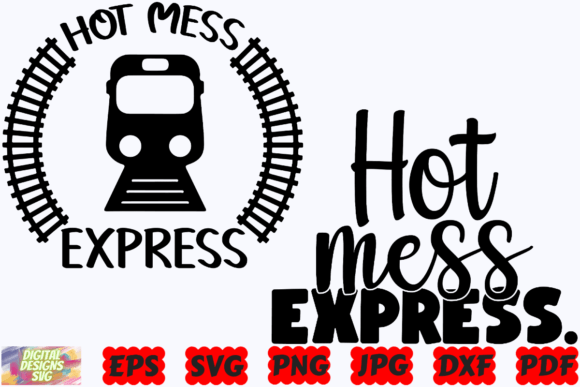 Hot Mess Express SVG: Graphics for Crafts