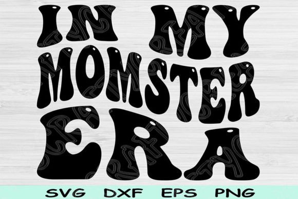In My Momster Era SVG: Bold Graphics for Crafts