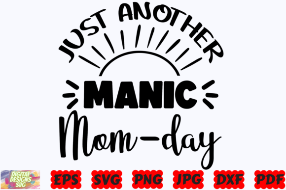 Manic Mom Day SVG: Graphics for Crafts