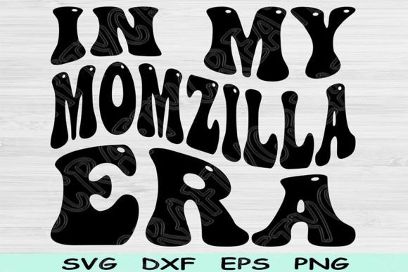 Momzilla Era SVG: Bold Graphics for Crafts