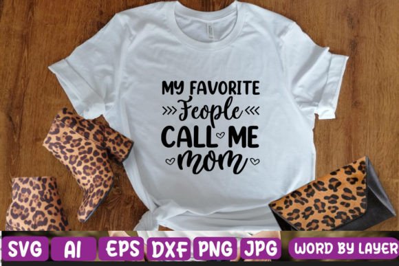 My Favorite Feople Call Me Mom: Crafts & Graphics Review