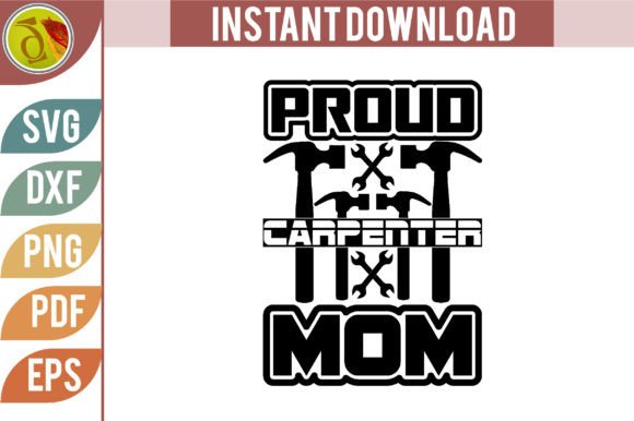 Proud Carpenter Mom SVG: Crafts & Graphics Review