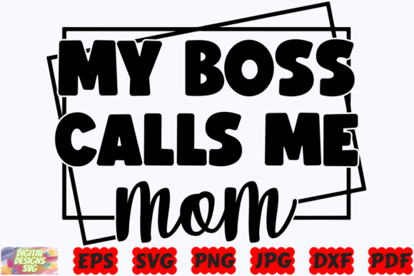 Review: My Boss Calls Me Mom SVG for Embroidery Projects