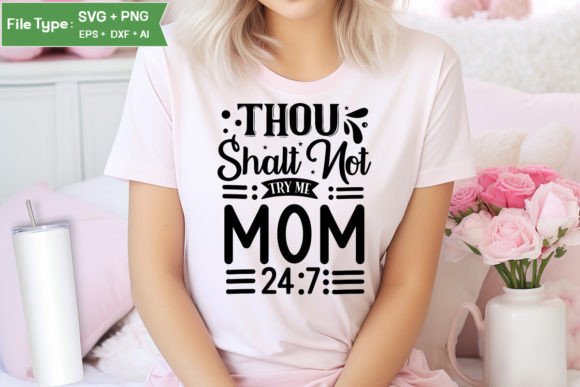 Thou Shalt Not Try Me Mom SVG for Crafts & Graphics