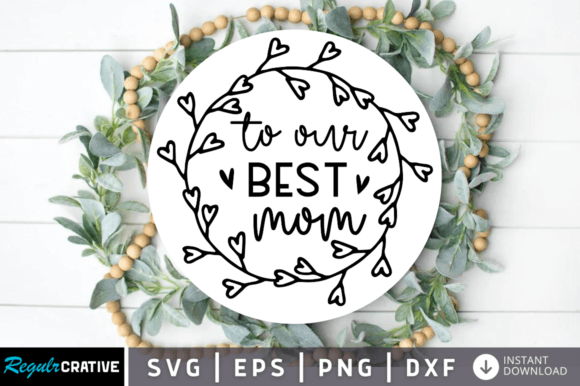 To Our Best Mom SVG: Graphics for Crafts & Branding